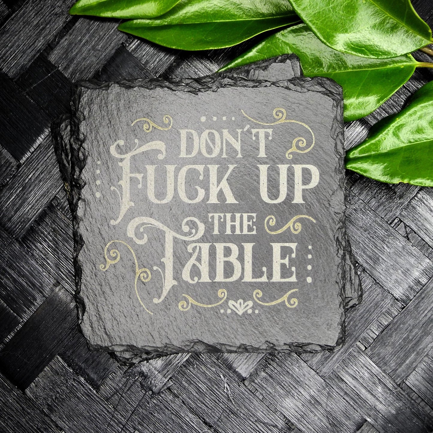 Don't F Up the Table Square Slate Coaster Funny Coaster Home Decor