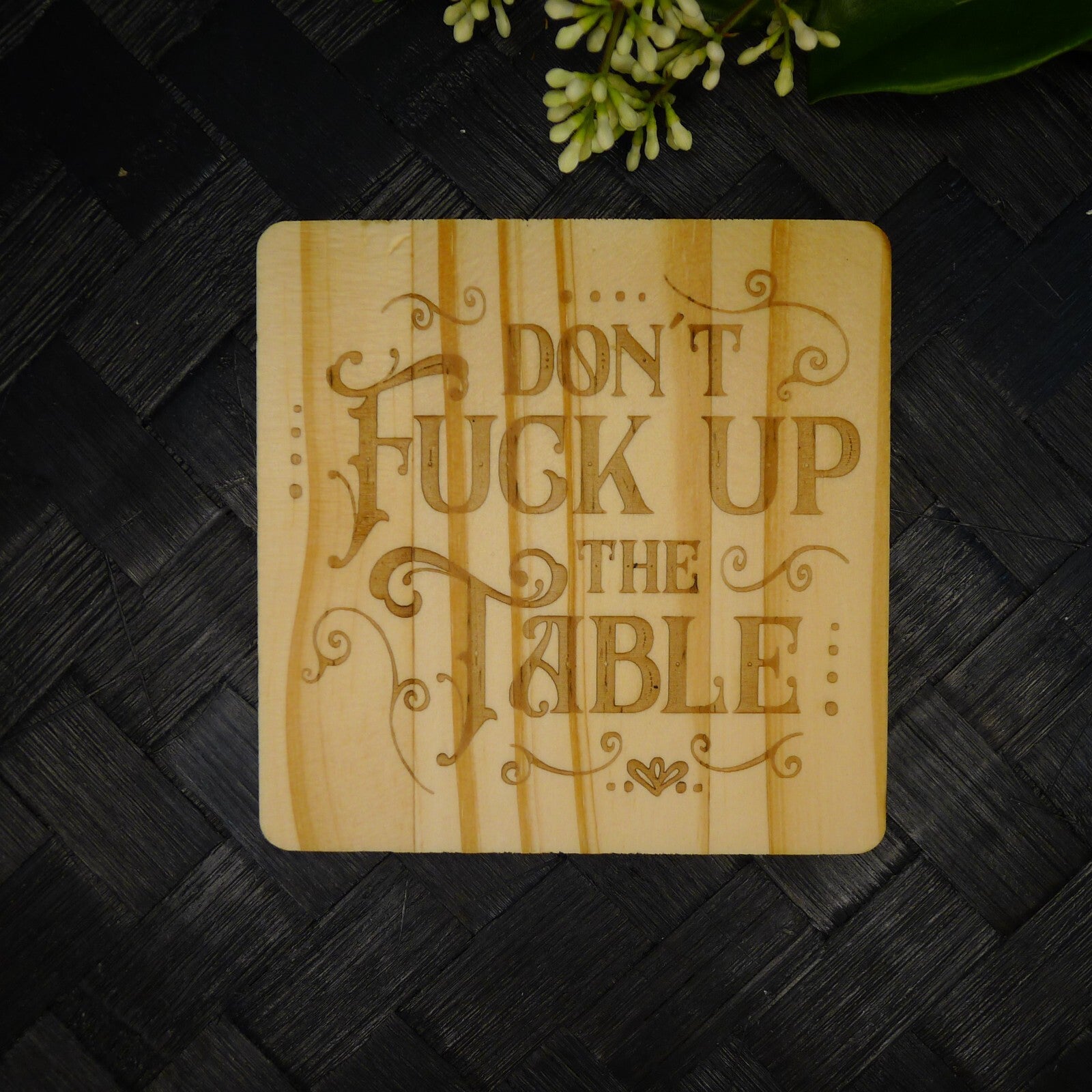 Don't F Up the Table Coaster Brand New Hand Made Laser Engraved Home Decor