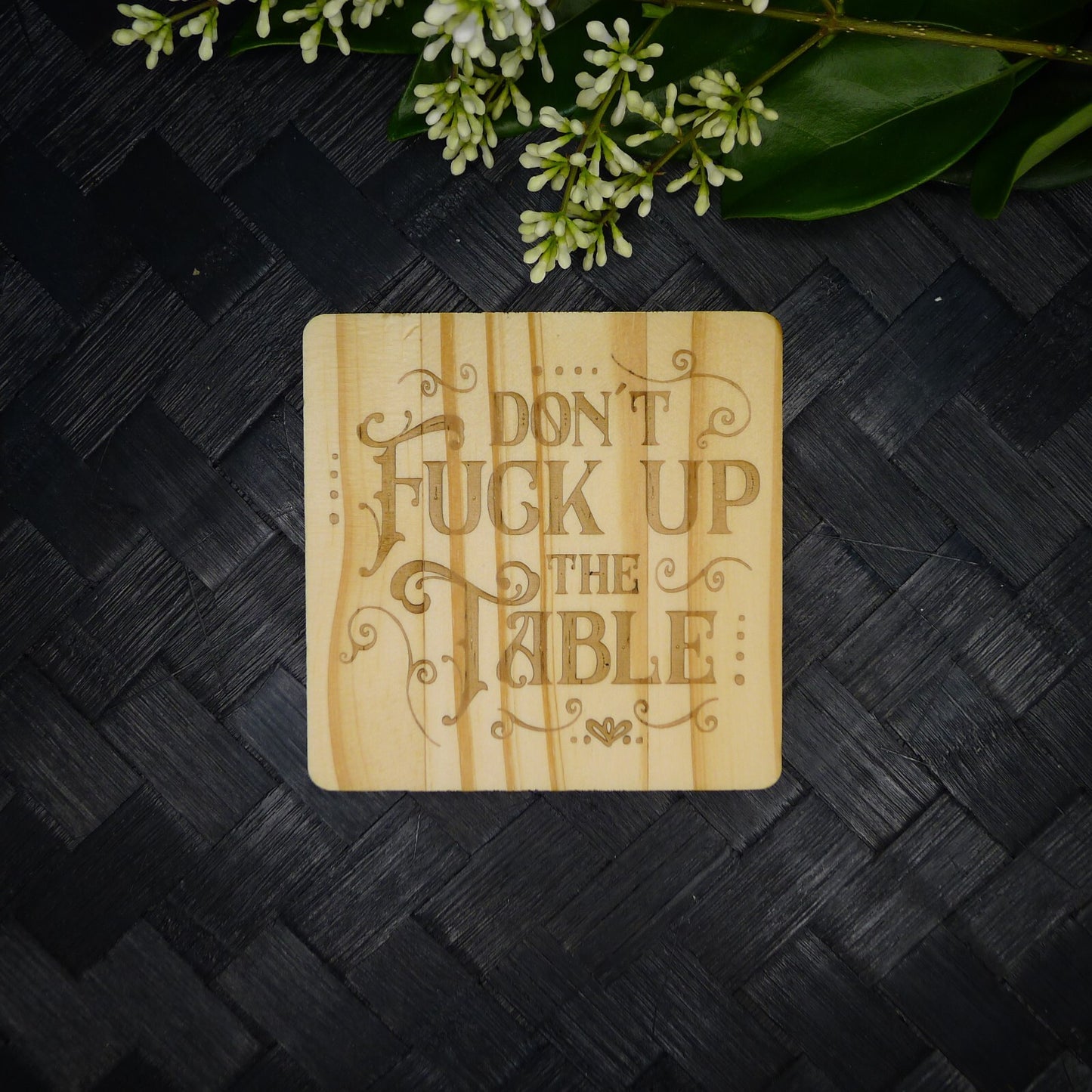 Don't F Up the Table Coaster Brand New Hand Made Laser Engraved Home Decor