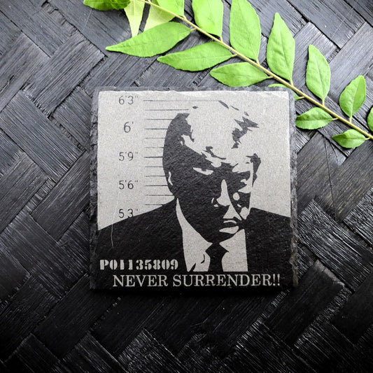 Trump NEVER SURRENDER MUG SHOT Slate Coaster Patriotic Home Decor MAGA 