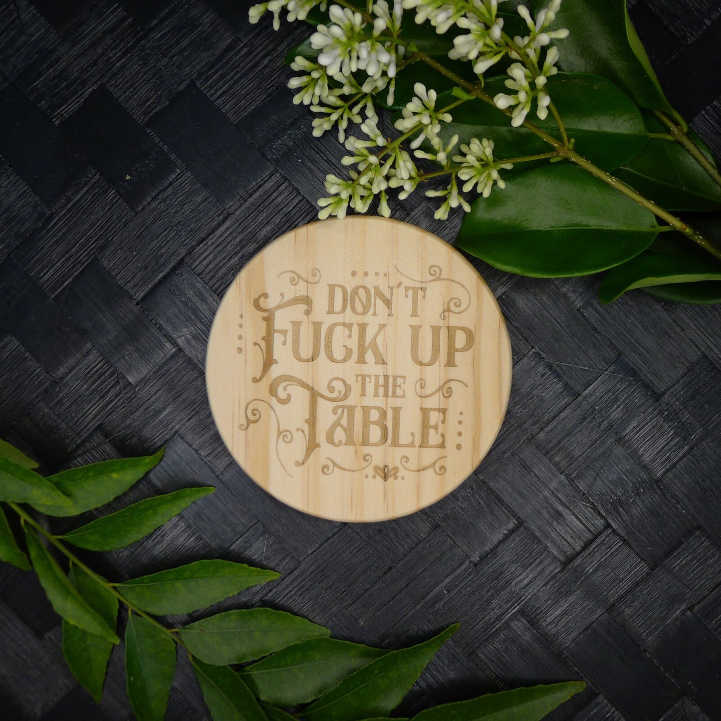 Don't F Up the Table Coaster Brand New Hand Made Laser Engraved Home Decor