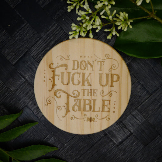 Don't F Up the Table Coaster Brand New Hand Made Laser Engraved Home Decor