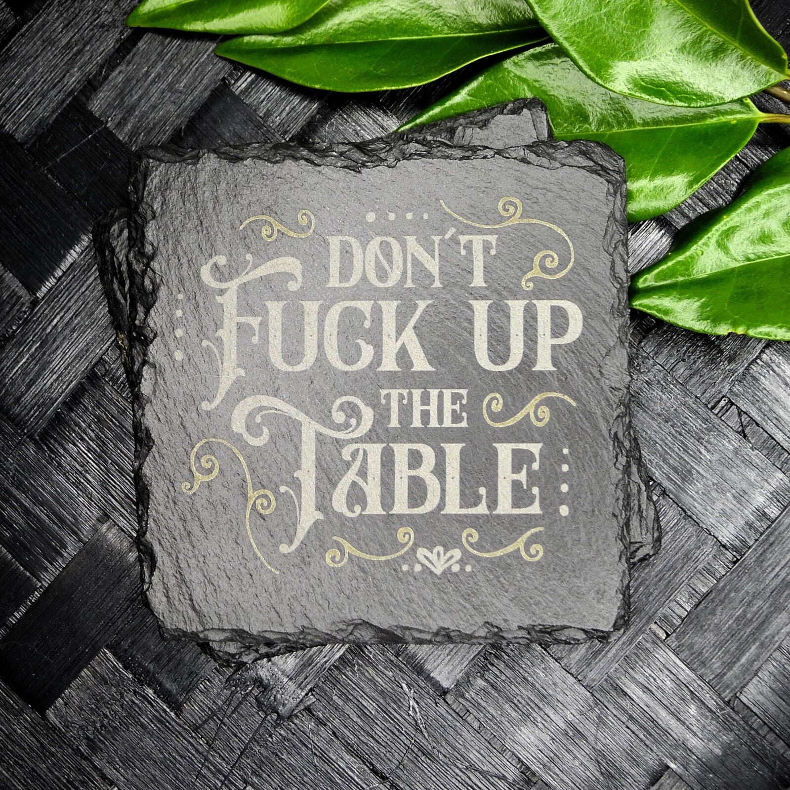 Don't F Up the Table Square Slate Coaster Funny Coaster Home Decor