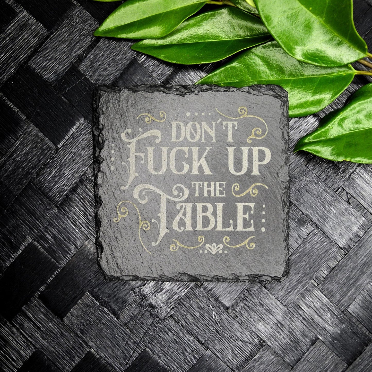 Don't F Up the Table Square Slate Coaster Funny Coaster Home Decor