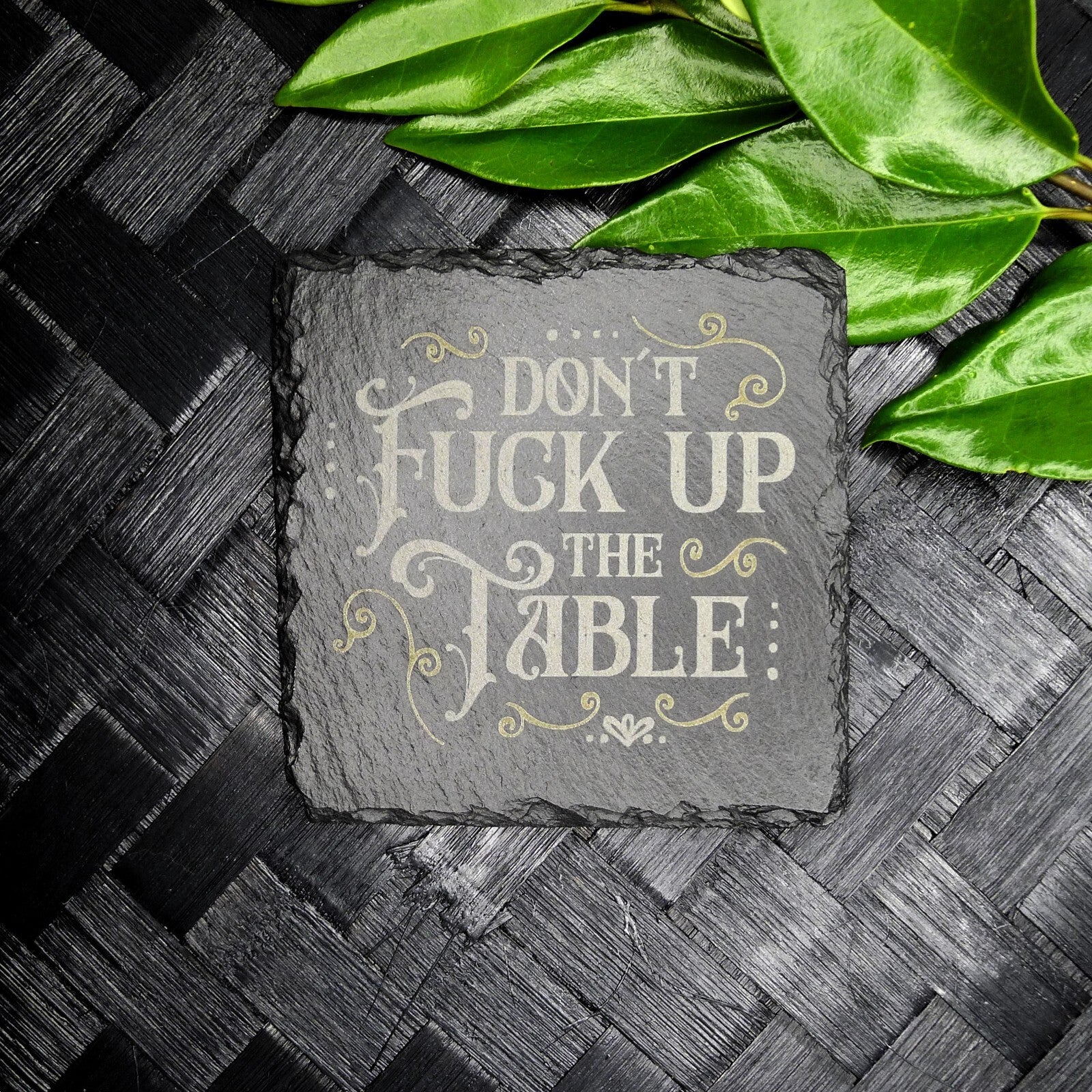 Don't F Up the Table Square Slate Coaster Funny Coaster Home Decor