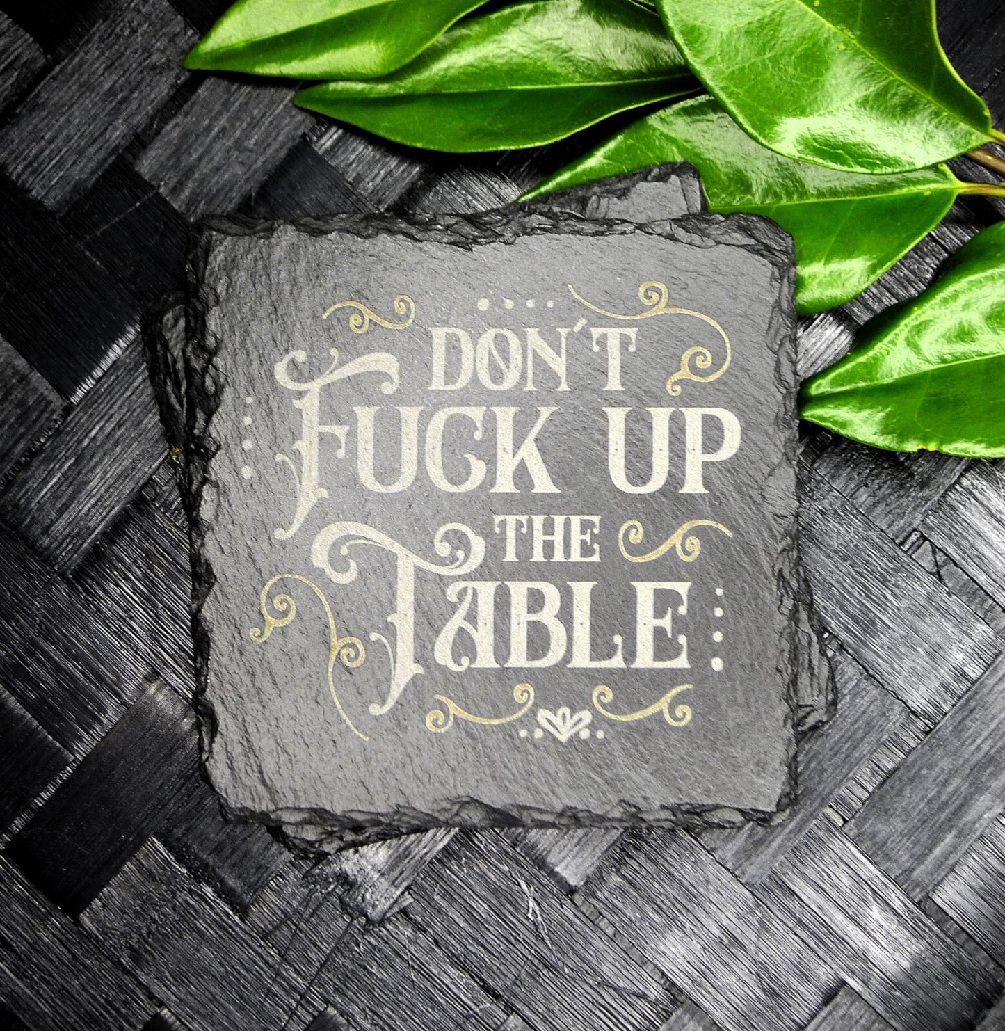 Don't F Up the Table Square Slate Coaster Funny Coaster Home Decor