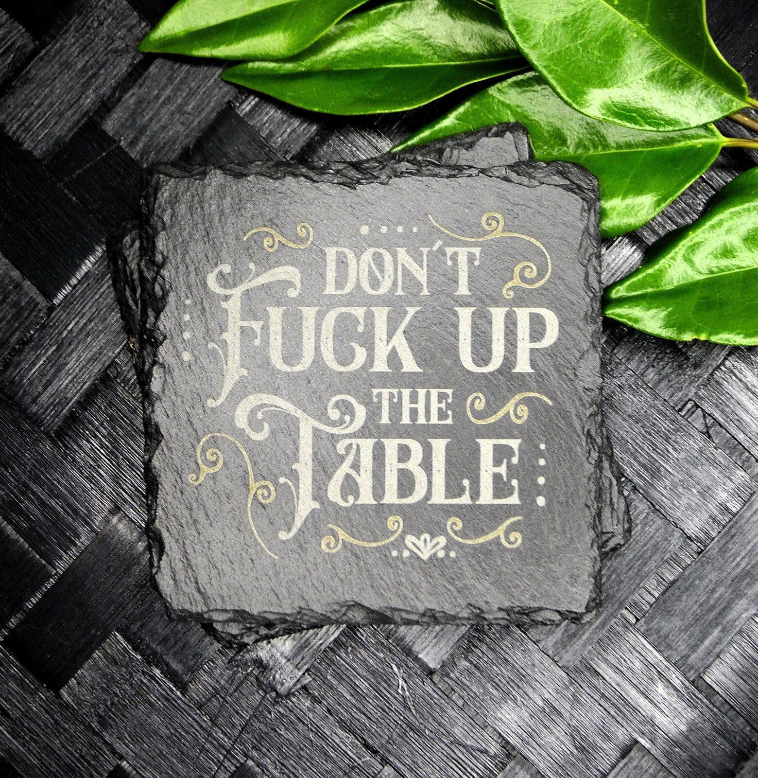 Don't F Up the Table Square Slate Coaster Funny Coaster Home Decor