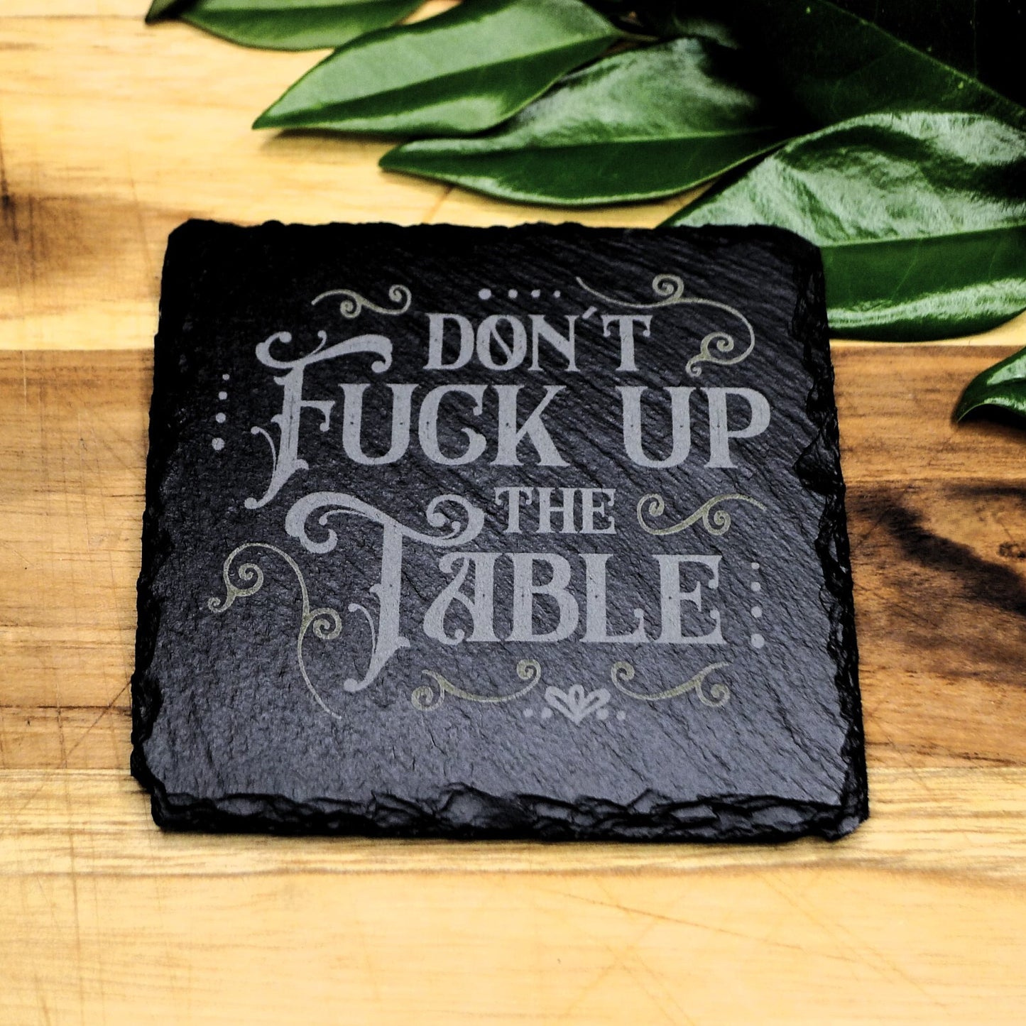 Don't F Up the Table Square Slate Coaster Funny Coaster Home Decor