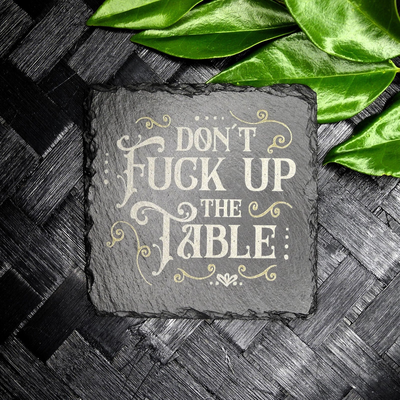 Don't F Up the Table Square Slate Coaster Funny Coaster Home Decor